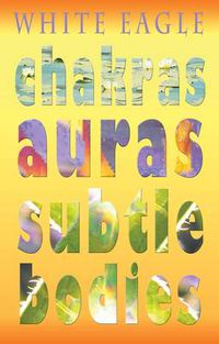 Cover image for Chakras Auras Subtle Bodies