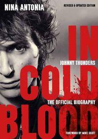 Cover image for Johnny Thunders: In Cold Blood: (Revised & Updated Edition)