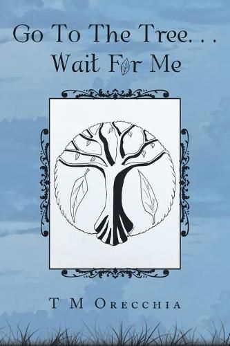 Cover image for Go to the Tree. . . Wait for Me