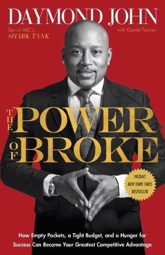 Cover image for The Power of Broke: How Empty Pockets, a Tight Budget, and a Hunger for Success Can Become Your Greatest Competitive Advantage