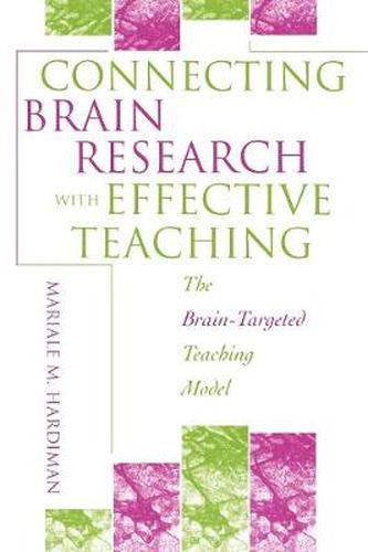 Cover image for Connecting Brain Research With Effective Teaching: The Brain-Targeted Teaching Model