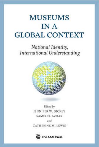 Cover image for Museums in a Global Context: National Identity, International Understanding