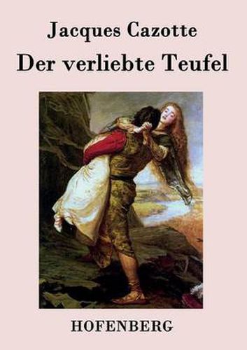 Der verliebte Teufel: (Le Diable amoureux)