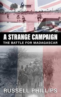 Cover image for A Strange Campaign: The Battle for Madagascar