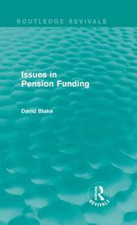 Cover image for Issues in Pension Funding