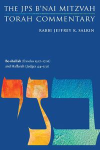 Cover image for Be-shallah (Exodus 13:17-17:16) and Haftarah (Judges 4:4-5:31): The JPS B'nai Mitzvah Torah Commentary