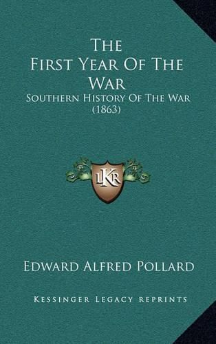 The First Year of the War: Southern History of the War (1863)