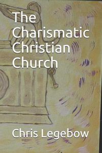 Cover image for The Charismatic Christian Church