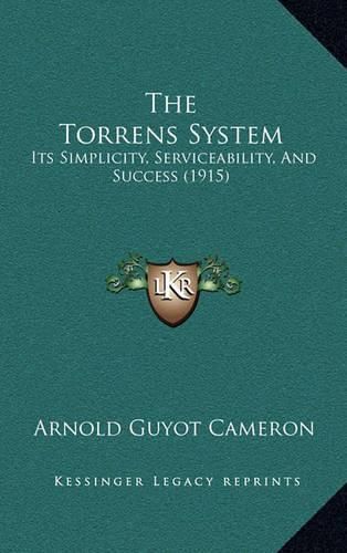 The Torrens System: Its Simplicity, Serviceability, and Success (1915)