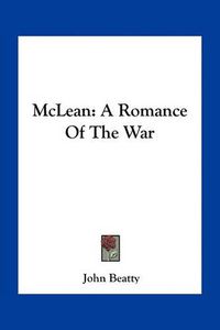 Cover image for McLean: A Romance of the War