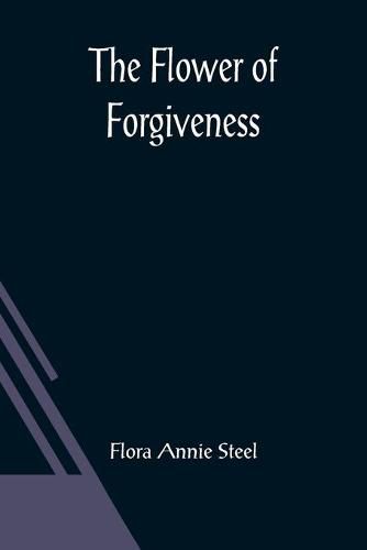 The Flower of Forgiveness