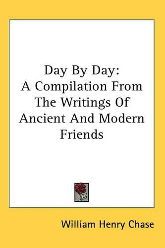 Cover image for Day By Day: A Compilation From The Writings Of Ancient And Modern Friends