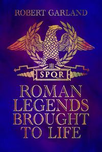 Cover image for Roman Legends Brought to Life