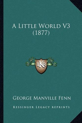 Cover image for A Little World V3 (1877)