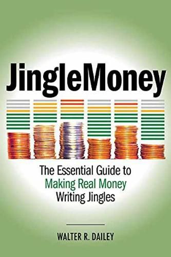 Cover image for JingleMoney: The Essential Guide to Making Real Money Writing Jingles
