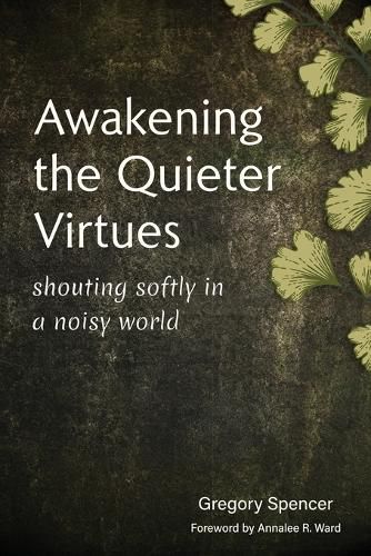 Awakening the Quieter Virtues