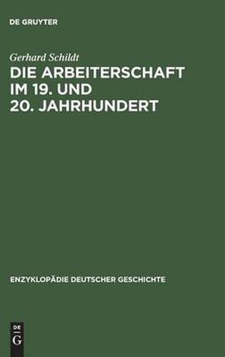 Cover image for Die Arbeiterschaft im 19. und 20. Jahrhundert
