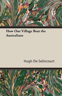 Cover image for How Our Village Beat the Australians (Fantasy and Horror Classics)