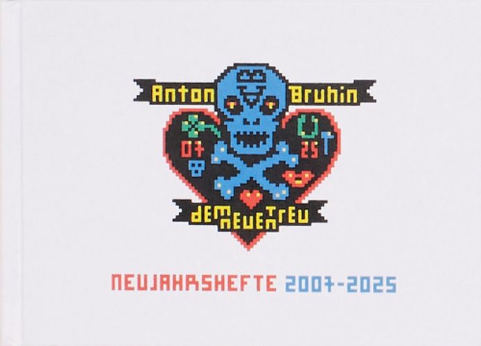 Cover image for Dem Neuen treu. Neujahrshefte 2007-2025 / True to New. New Year's Zines