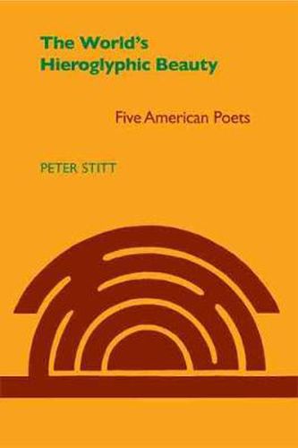Cover image for World's Hieroglyphic Beauty: Five American Poets