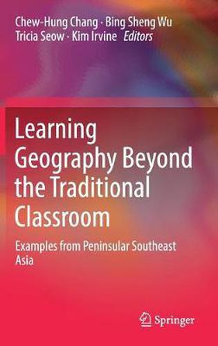 Learning Geography Beyond the Traditional Classroom: Examples from Peninsular Southeast Asia