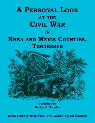 A Personal Look at the Civil War in Rhea and Meigs Counties, Tennessee