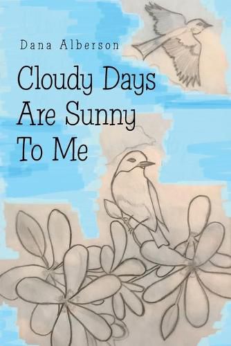 Cover image for Cloudy Days Are Sunny to Me