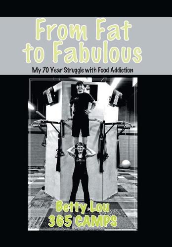 Cover image for From Fat to Fabulous: My 70 Year Struggle with Food Addiction