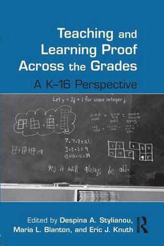 Cover image for Teaching and Learning Proof Across the Grades: A K-16 Perspective