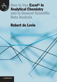 Cover image for How to Use Excel (R) in Analytical Chemistry: And in General Scientific Data Analysis