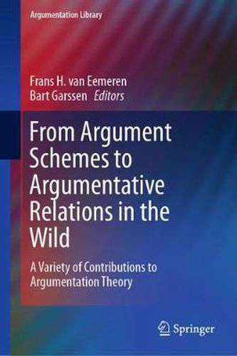 Cover image for From Argument Schemes to Argumentative Relations in the Wild: A Variety of Contributions to Argumentation Theory