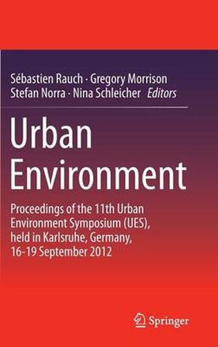 Cover image for Urban Environment: Proceedings of the 11th Urban Environment Symposium (UES), held in Karlsruhe, Germany, 16-19 September 2012