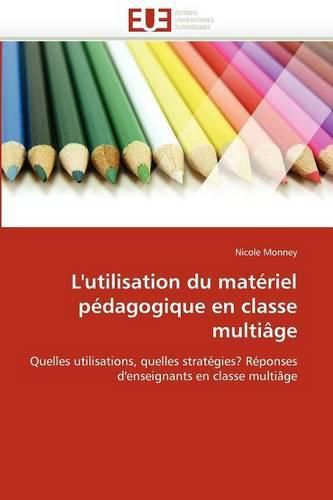 Cover image for L'Utilisation Du Mat Riel P Dagogique En Classe Multi GE