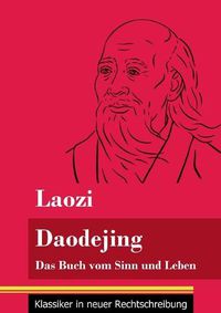 Cover image for Daodejing: Das Buch vom Sinn und Leben (Band 40, Klassiker in neuer Rechtschreibung)