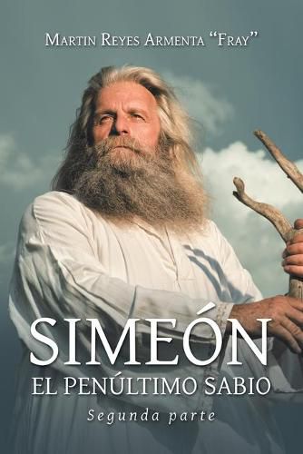 Cover image for Simeon El Penultimo Sabio: Segunda Parte