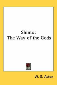 Cover image for Shinto: The Way of the Gods