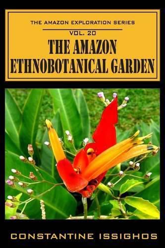 Cover image for The Amazon Ethno-Botanical Garden: The Amazon Exploration Series