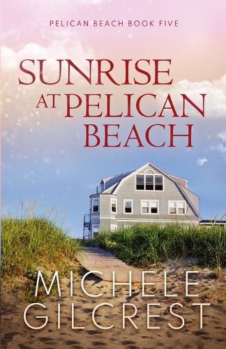 Sunrise At Pelican Beach (Pelican Beach Series Book 5)