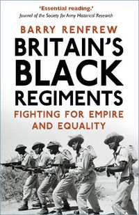 Cover image for Britain's Black Regiments: Fighting for Empire and Equality