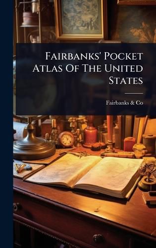 Cover image for Fairbanks' Pocket Atlas Of The United States