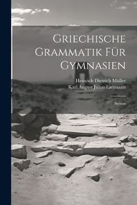 Cover image for Griechische Grammatik Fuer Gymnasien