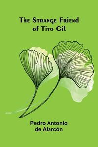 Cover image for The Strange Friend of Tito Gil