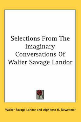 Cover image for Selections from the Imaginary Conversations of Walter Savage Landor
