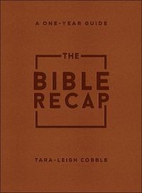 Cover image for The Bible Recap - A One-Year Guide to Reading and Understanding the Entire Bible