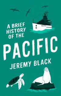 Cover image for A Brief History of the Pacific: The Great Ocean