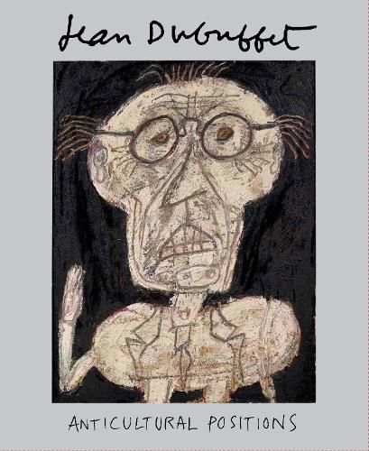 Cover image for Jean Dubuffet: Anticultural Positions