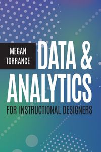 Cover image for Data and Analytics for Instructional Designers