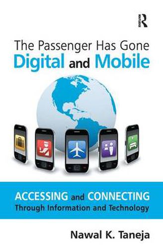 Cover image for The Passenger Has Gone Digital and Mobile: Accessing and Connecting Through Information and Technology