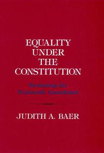 Cover image for Equality under the Constitution: Reclaiming the Fourteenth Amendment