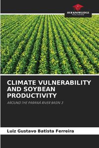 Cover image for Climate Vulnerability and Soybean Productivity